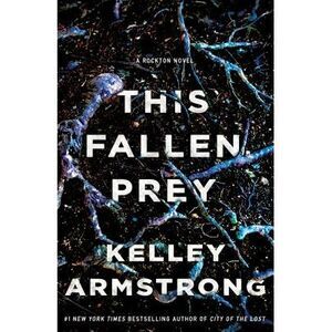 This Fallen Prey: A Rockton Novel -- Kelley Armstrong